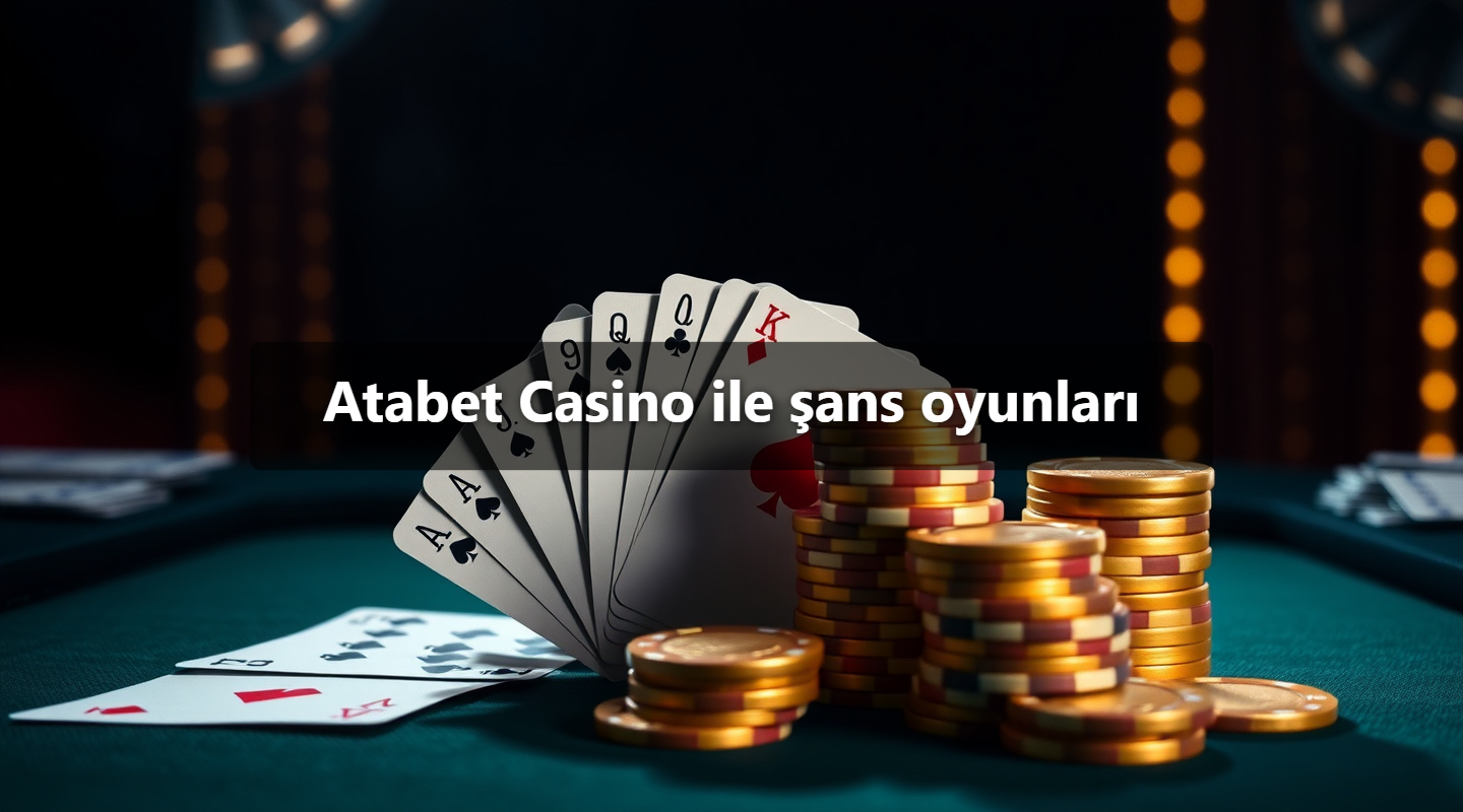 Atabet Casino ile şans oyunları